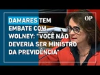 Damares tem embate com Wolney: "Você não deveria ser Ministro da Previdência"