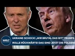 UKRAINE-KRIEG: "Wie brutal das ist!" Schock! Trumps Rolle rückwärts! Das sind jetzt die Folgen!