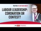Life after Keir - will it be coronation or contest?