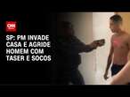 Vídeo registra momento que PM invade casa e agride homem com taser e socos | CNN NOVO DIA