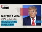 Uma semana para o tarifaço de Trump: a atual relação entre Brasil | Fora da Orde