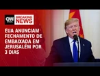 EUA vão fechar embaixada em Jerusalém por 3 dias | CNN PRIME TIME