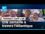 Transat Café L'Or : une semaine à travers l'Atlantique • FRANCE 24