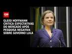 Gleisi Hoffmann critica expectativas do mercado após pesquisa negativa sobre governo Lula | ARENA