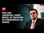 União Brasil vê tentativa de permanência de Sabino e conta pedidos de expulsão | CNN PRIME TIME