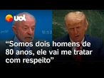 Lula sobre Trump: 'Somos dois homens de 80 anos. Ele vai me tratar com respeito, sem brincadeiras'