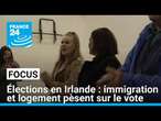 Élections en Irlande : immigration et logement pèsent sur le vote • FRANCE 24