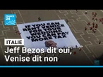 Jeff Bezos dit oui, Venise dit non : le mariage du milliardaire suscite la colère des locaux