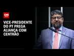 Vice-presidente do PT prega aliança com centrão | CNN ARENA