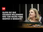 Gleisi Hoffmann sobre Eduardo Bolsonaro: Não há razão para seguir deputado | CNN 360º