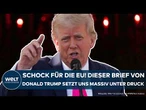 USA: Schock für die EU! Dieser Brief von Donald Trump setzt uns massiv unter Druck