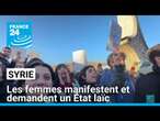 Syrie : les femmes manifestent et demandent un État laïc • FRANCE 24