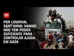 Análise: Hamas não tem poder suficiente para controlar ajuda em Gaza | CNN PRIME TIME
