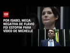 Flávio barra aliada de Michelle e crise familiar vem à tona | LIVE CNN
