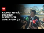 Reunião com Scott Bessent será quarta-feira (13), informa Haddad | CNN NOVO DIA