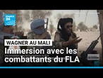 "Mali : la résistance contre Wagner" : une immersion avec les combattants du FLA • FRANCE 24