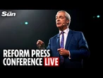 LIVE: Reform Leader Nigel Farage holds a press conference in central London
