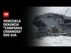 Procurador-geral venezuelano acusa EUA de “campanha criminosa” contra Caracas | CNN 360°