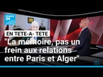 France- Algérie : « la mémoire ne constitue pas du tout un frein aux relations » pour A. Rahabi