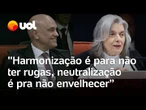Carmen brinca com Moraes: 'Harmonização é para não ter rugas, neutralização é pra não envelhecer'