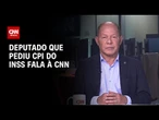 Deputado explica à CNN criação de uma CPI sobre fraudes no INSS | LIVE CNN