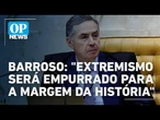 Jeffrey Chiquini diz que Barroso dá um "tapa na cara do Senado" após fala sobre Bolsonaro | OP News
