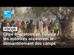Crise migratoire en Tunisie : les autorités accélèrent le démantèlement des camps • FRANCE 24