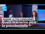 Marine Le Pen condamnée en appel : quels scénarios pour la présidentielle ? • FRANCE 24