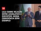 Lula sobre relação entre Legislativo e Executivo: Nossa convivência será exemplo | LIVE CNN