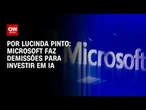 Microsoft faz demissões para investir em IA; veja análise | CNN PRIME TIME