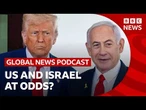 Is the US-Israel alliance at risk over Iran? | Global News Podcast