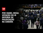 IR: Votação depende de pacificação na Câmara | CNN NOVO DIA