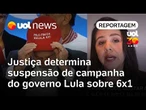 Fim da 6x1: Justiça determina suspensão de campanha do governo Lula sobre o tema | Carla Araújo