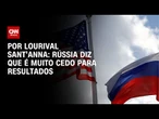 Análise: Rússia diz que é muito cedo para resultados em relação ao fim da guerra | AGORA CNN