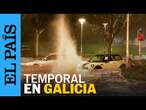 INUNDACIONES GALICIA | Un temporal ha dejado más de 200 incidencias en las últimas horas | EL PAÍS