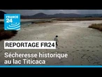 Pérou-Bolivie : le lac Titicaca subit une sécheresse historique • FRANCE 24