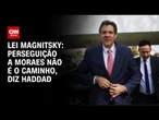 Perseguição a Moraes não é caminho para aproximação, diz Haddad | CNN 360º