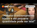 Bebidas adulteradas com metanol não têm diferença no gosto, alerta Luana Araújo: 'Indistinguível'