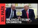 DIRECTO | Taoiseach de Irlanda se reúne con Donald Trump | EL PAÍS