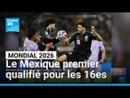 Mondial 2026 : le Mexique premier qualifié pour les 16es • FRANCE 24