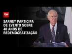 Sarney: "Nossa democracia amadureceu" | AGORA CNN