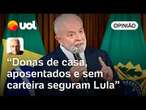 Popularidade de Lula é segurada por donas de casa, aposentados e sem carteira assinada | Toledo