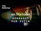 EN PORTADA | "BORRADOS POR PUTIN" la persecución LGTBQIA+ en Rusia y Georgia | RTVE
