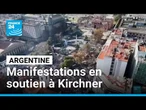 Argentine : des milliers de manifestants à Buenos Aires en soutien à l'ex-présidente Kirchner