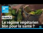 Le régime végétarien bon pour la santé ? • FRANCE 24