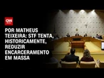 Análise: Maioria dos ministros do STF é contra redução da maioridade penal | HORA H