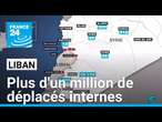 Liban, plus d'un million de déplacés internes • FRANCE 24