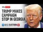 Watch live: Donald Trump makes campaign stop in Georgia