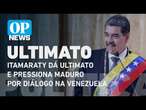 Itamaraty dá ultimato e pressiona Maduro por diálogo na Venezuela l O POVO NEWS