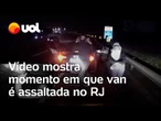 Van é assaltada na BR-101 no RJ; vídeo mostra momento da abordagem dos criminosos